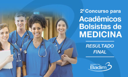 Saiu o resultado final dos aprovados no 2º Concurso para Acadêmicos Bolsistas de Medicina do Hospital Badim