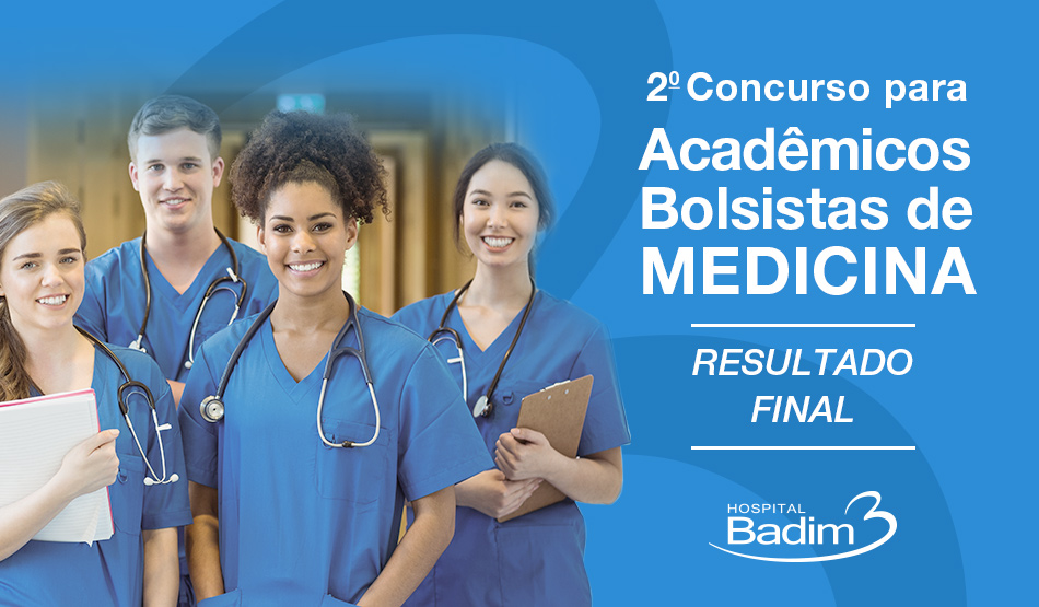 Saiu o resultado final dos aprovados no 2º Concurso para Acadêmicos Bolsistas de Medicina do Hospital Badim