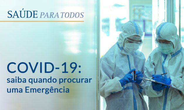 COVID-19: saiba quando procurar uma Emergência