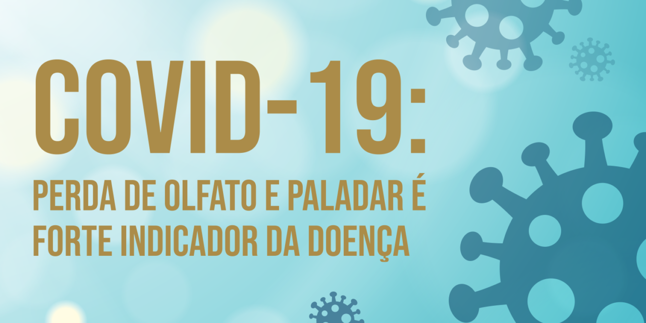 COVID-19: PERDA DE OLFATO E PALADAR É FORTE INDICADOR DA DOENÇA