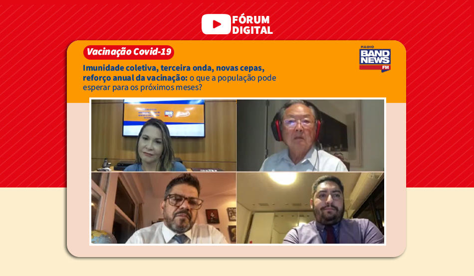 Fórum Digital – Vacinação Covid-19: o que a população pode esperar para os próximos meses?